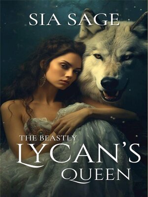 cover image of The Beastly Lycan's Queen